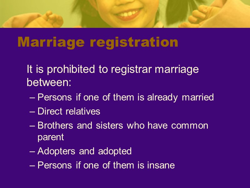 Marriage registration  It is prohibited to registrar marriage between: Persons if one of